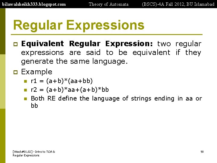 bilawalsheikh 333. blogspot. com Theory of Automata (BSCS)-4 A Fall 2012, BU Islamabad Regular
