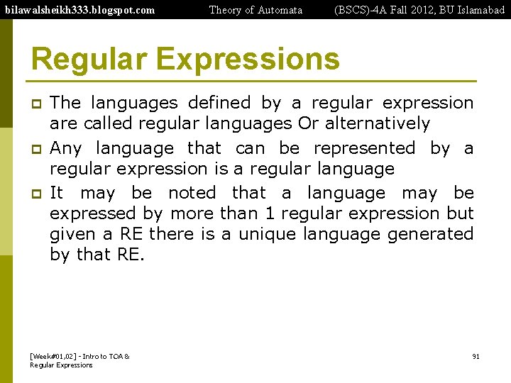 bilawalsheikh 333. blogspot. com Theory of Automata (BSCS)-4 A Fall 2012, BU Islamabad Regular