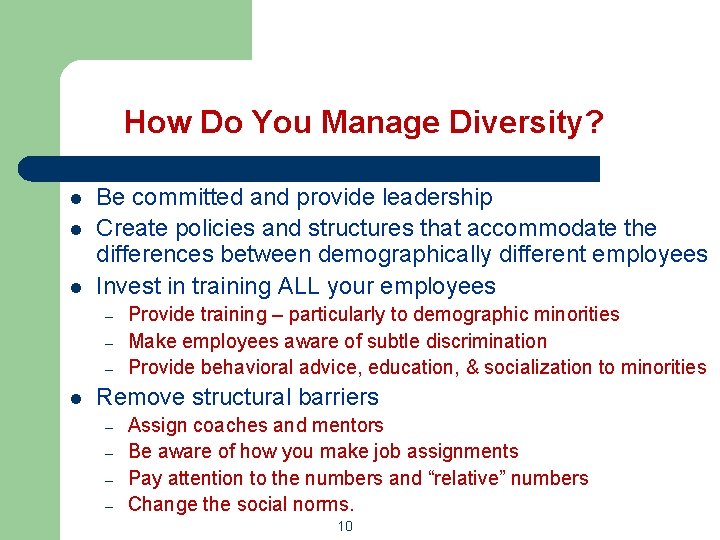How Do You Manage Diversity? l l l Be committed and provide leadership Create How Do You Manage Diversity? l l l Be committed and provide leadership Create