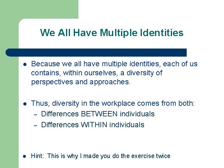 We All Have Multiple Identities l Because we all have multiple identities, each of We All Have Multiple Identities l Because we all have multiple identities, each of
