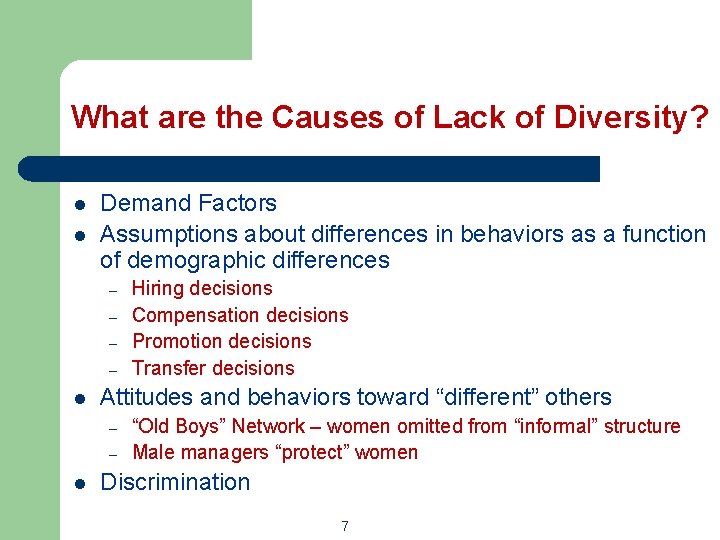 What are the Causes of Lack of Diversity? l l Demand Factors Assumptions about What are the Causes of Lack of Diversity? l l Demand Factors Assumptions about