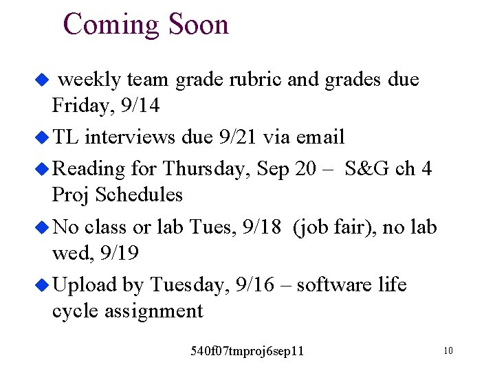 Coming Soon weekly team grade rubric and grades due Friday, 9/14 u TL interviews Coming Soon weekly team grade rubric and grades due Friday, 9/14 u TL interviews