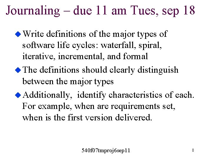 Journaling – due 11 am Tues, sep 18 u Write definitions of the major Journaling – due 11 am Tues, sep 18 u Write definitions of the major