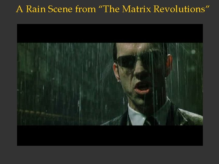 A Rain Scene from “The Matrix Revolutions” 