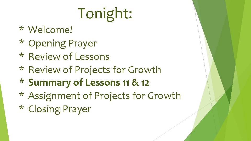 Tonight: * Welcome! * Opening Prayer * Review of Lessons * Review of Projects