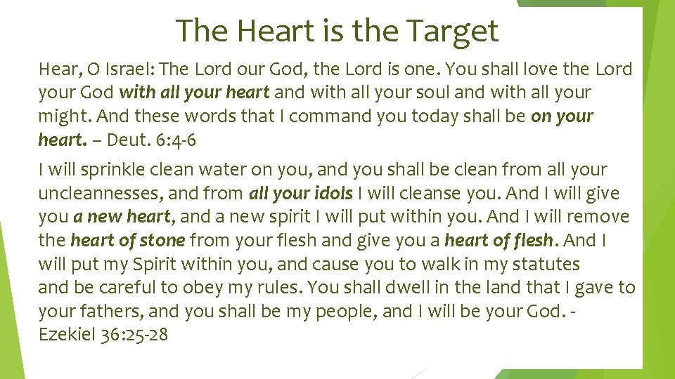 The Heart is the Target Hear, O Israel: The Lord our God, the Lord