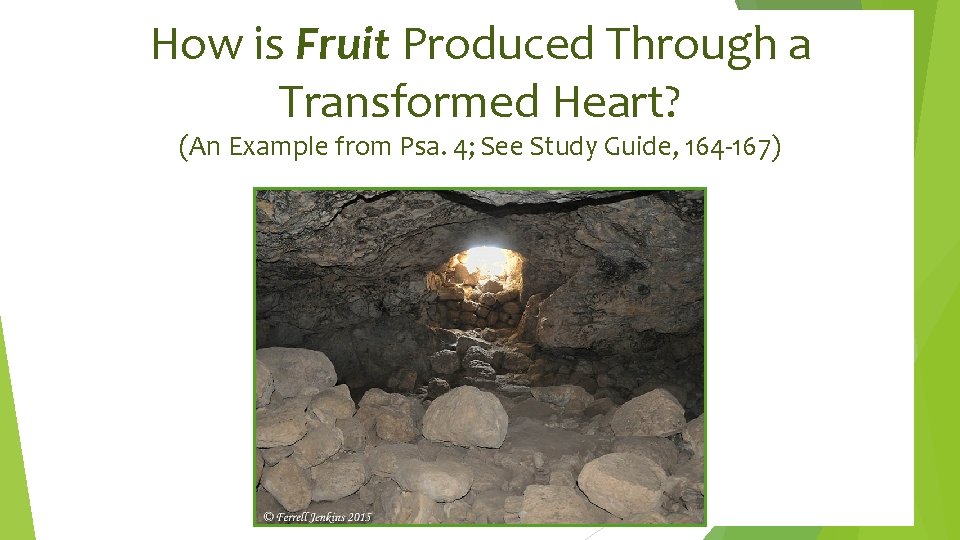 How is Fruit Produced Through a Transformed Heart? (An Example from Psa. 4; See