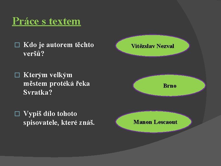 Práce s textem � Kdo je autorem těchto veršů? � Kterým velkým městem protéká