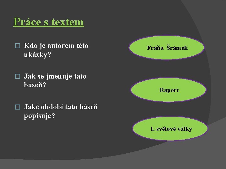 Práce s textem � Kdo je autorem této ukázky? Fráňa Šrámek � Jak se