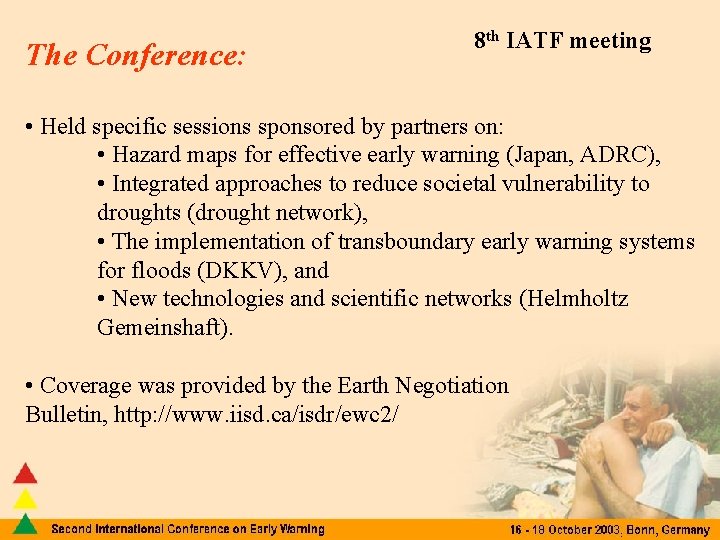 The Conference: 8 th IATF meeting • Held specific sessions sponsored by partners on: