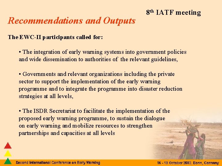 Recommendations and Outputs 8 th IATF meeting The EWC-II participants called for: • The
