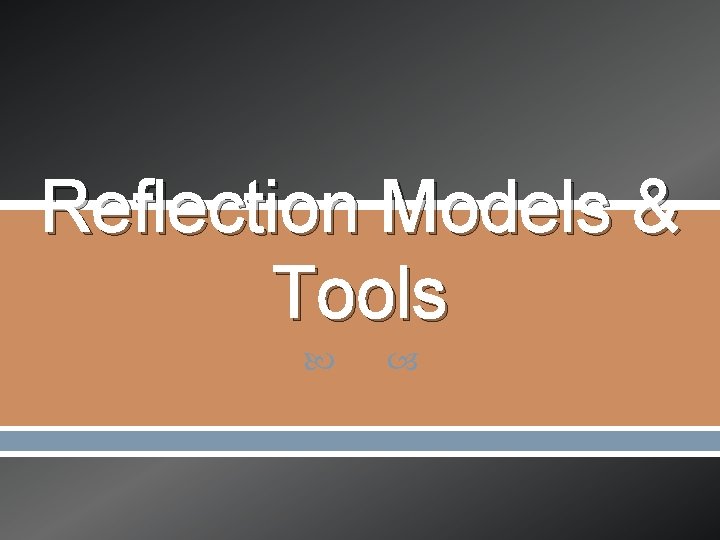 Reflection Models & Tools Reflection Models & Tools