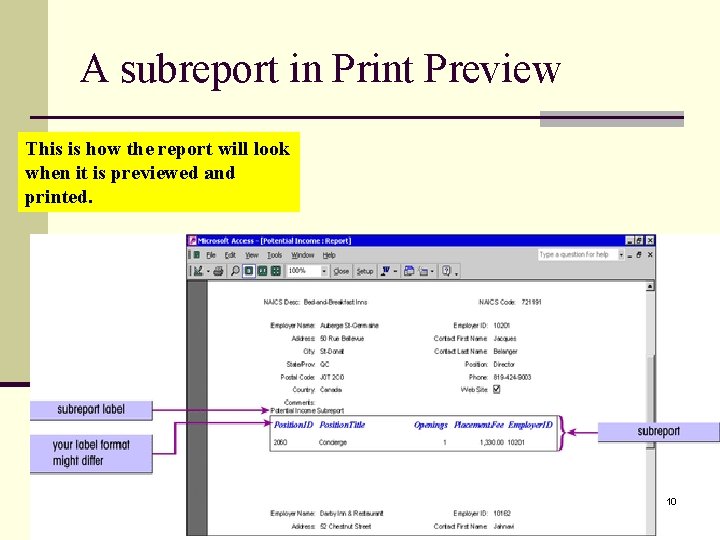 A subreport in Print Preview This is how the report will look when it