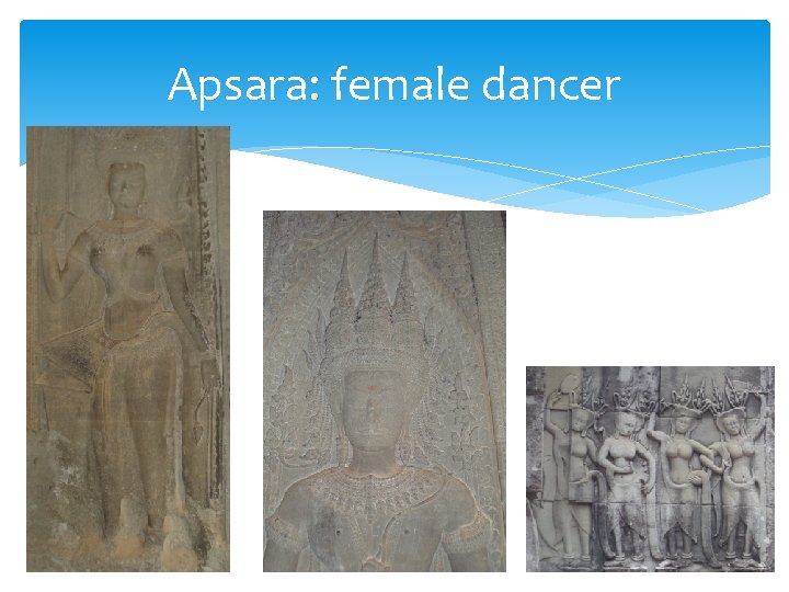 Apsara: female dancer 