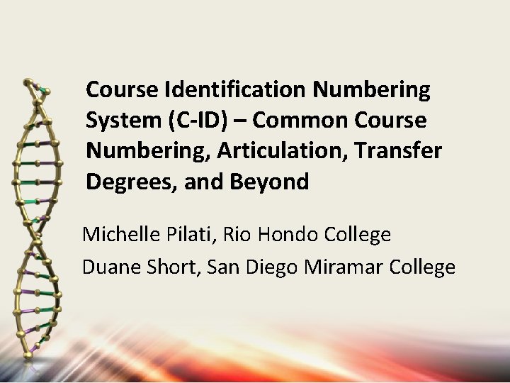 Course Identification Numbering System (C-ID) – Common Course Numbering, Articulation, Transfer Degrees, and Beyond