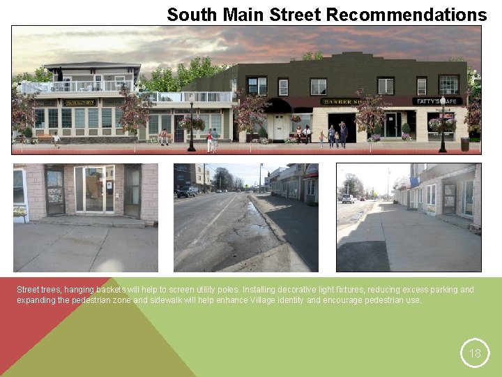 South Main Street Recommendations Street trees, hanging baskets will help to screen utility poles.