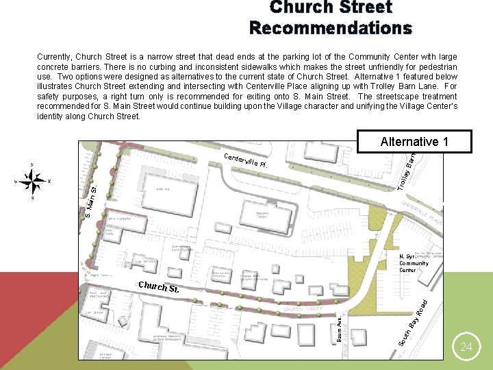 Church Street Recommendations Currently, Church Street is a narrow street that dead ends at