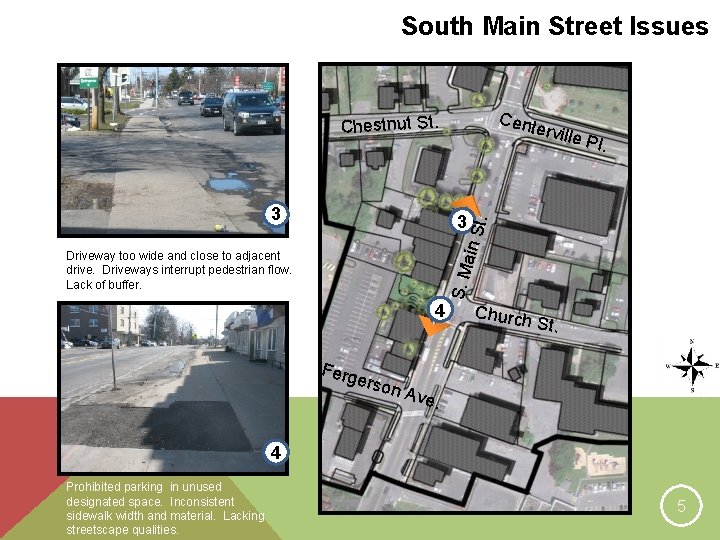 South Main Street Issues Cent er Chestnut St. Driveway too wide and close to