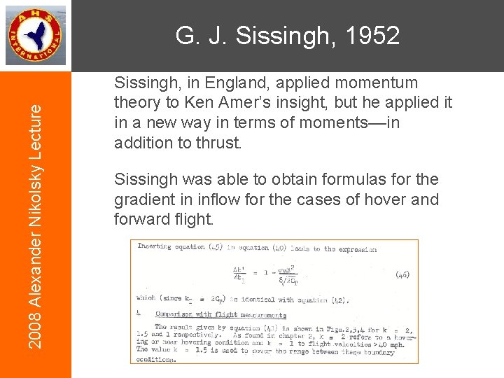 2008 Alexander Nikolsky Lecture G. J. Sissingh, 1952 Sissingh, in England, applied momentum theory