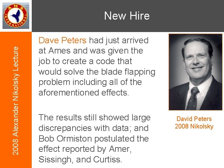 2008 Alexander Nikolsky Lecture New Hire Dave Peters had just arrived at Ames and