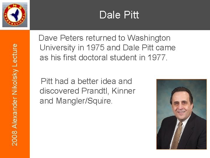 2008 Alexander Nikolsky Lecture Dale Pitt Dave Peters returned to Washington University in 1975