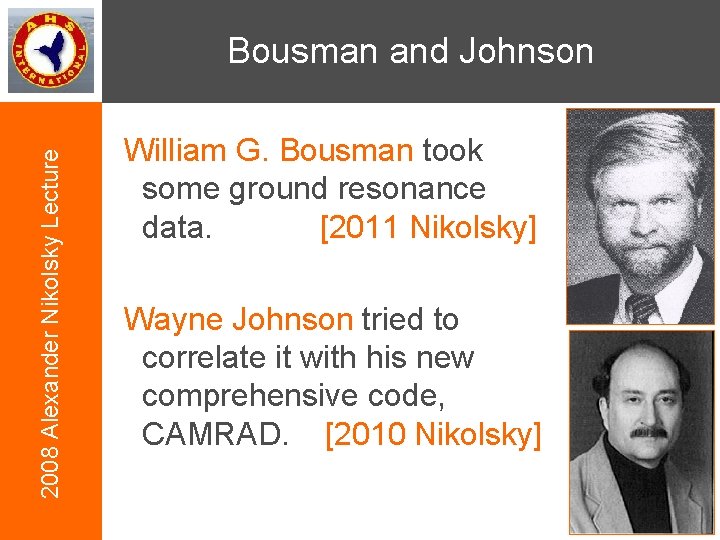 2008 Alexander Nikolsky Lecture Bousman and Johnson William G. Bousman took some ground resonance