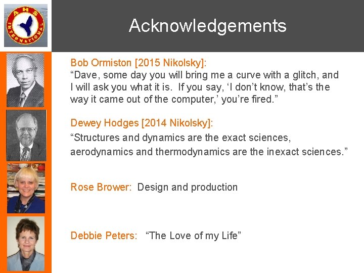 Acknowledgements Bob Ormiston [2015 Nikolsky]: “Dave, some day you will bring me a curve
