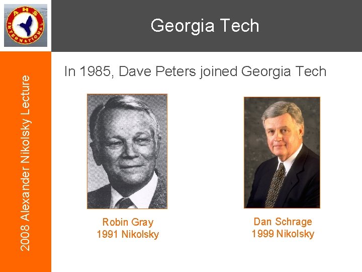 2008 Alexander Nikolsky Lecture Georgia Tech In 1985, Dave Peters joined Georgia Tech Robin