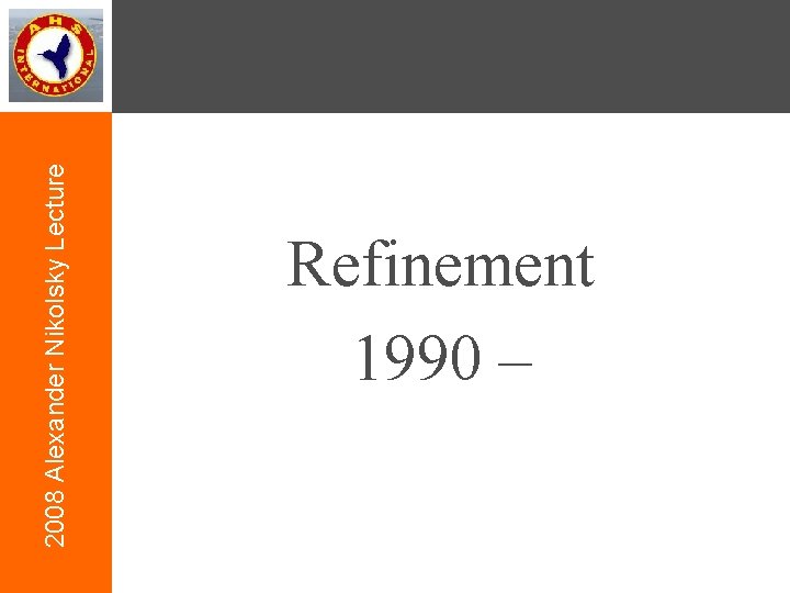 2008 Alexander Nikolsky Lecture Refinement 1990 – 