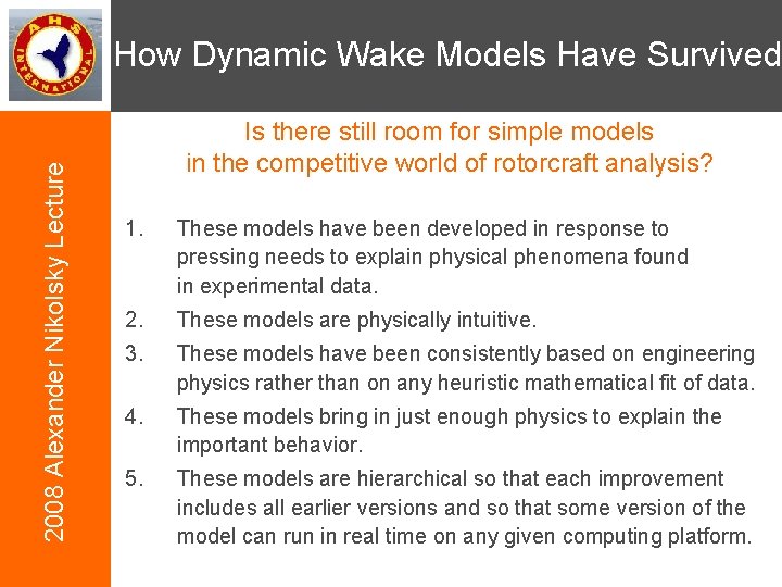 2008 Alexander Nikolsky Lecture How Dynamic Wake Models Have Survived Is there still room