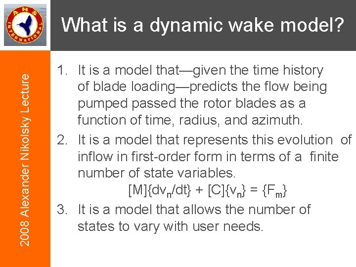 2008 Alexander Nikolsky Lecture What is a dynamic wake model? 1. It is a