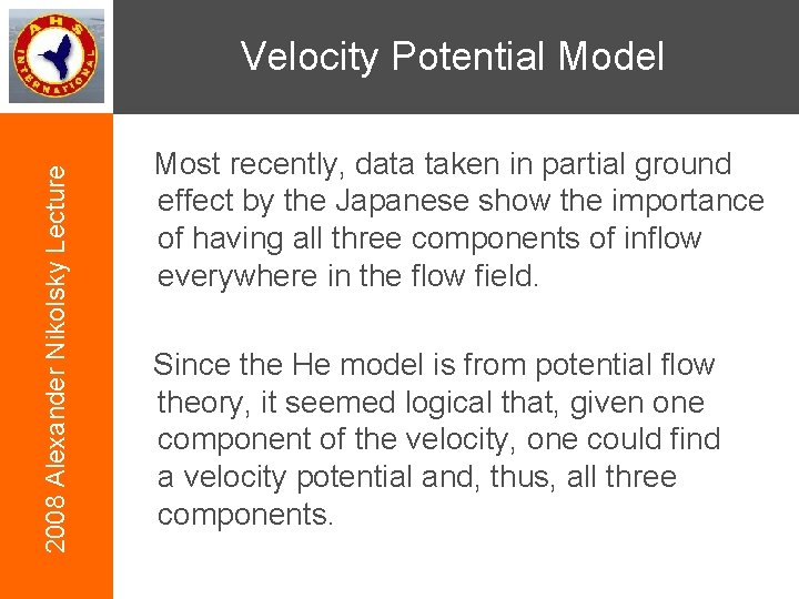 2008 Alexander Nikolsky Lecture Velocity Potential Model Most recently, data taken in partial ground