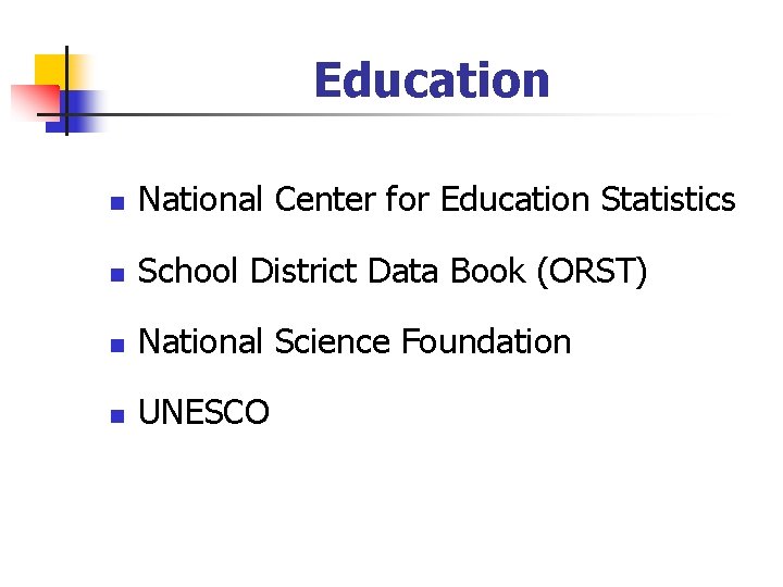 Education n National Center for Education Statistics n School District Data Book (ORST) n