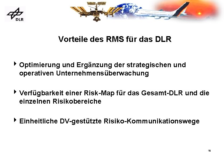 Vorteile des RMS für das DLR 4 Optimierung und Ergänzung der strategischen und operativen