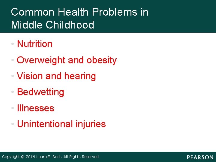 Common Health Problems in Middle Childhood • Nutrition • Overweight and obesity • Vision Common Health Problems in Middle Childhood • Nutrition • Overweight and obesity • Vision