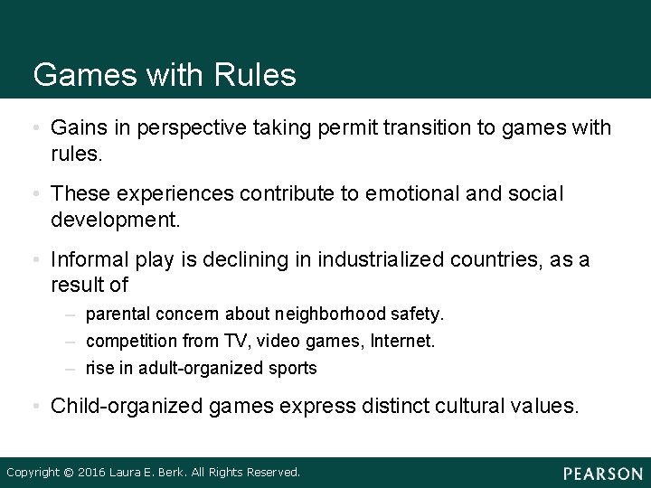 Games with Rules • Gains in perspective taking permit transition to games with rules. Games with Rules • Gains in perspective taking permit transition to games with rules.