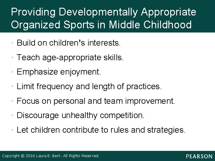 Providing Developmentally Appropriate Organized Sports in Middle Childhood • Build on children’s interests. • Providing Developmentally Appropriate Organized Sports in Middle Childhood • Build on children’s interests. •