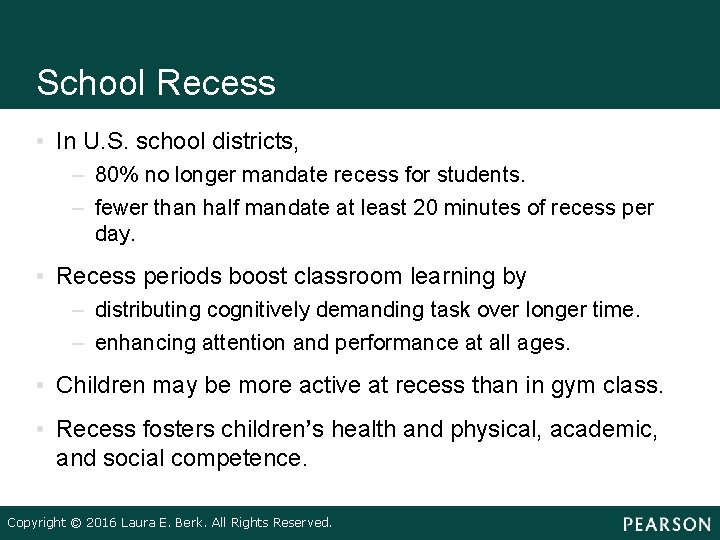 School Recess • In U. S. school districts, – 80% no longer mandate recess School Recess • In U. S. school districts, – 80% no longer mandate recess