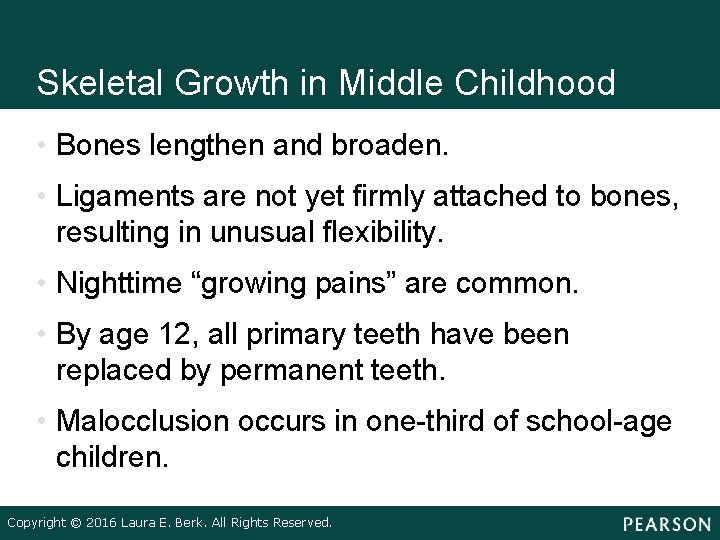 Skeletal Growth in Middle Childhood • Bones lengthen and broaden. • Ligaments are not Skeletal Growth in Middle Childhood • Bones lengthen and broaden. • Ligaments are not