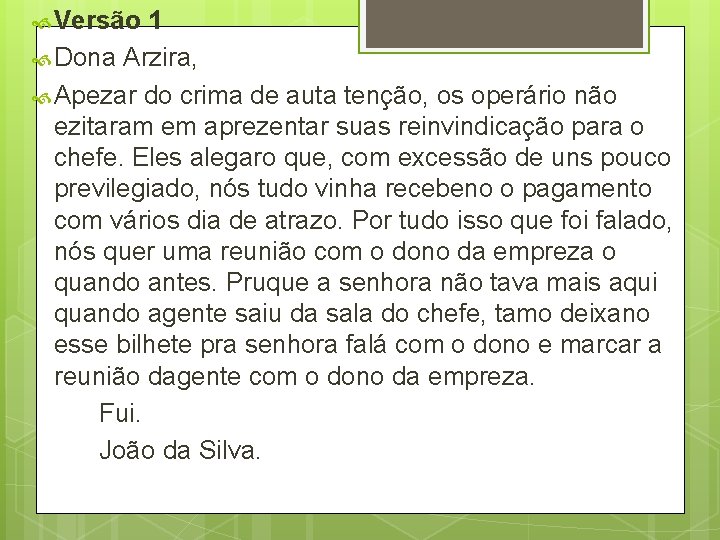  Versão 1 Dona Arzira, Apezar do crima de auta tenção, os operário não