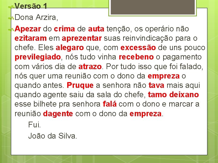  Versão 1 Dona Arzira, Apezar do crima de auta tenção, os operário não