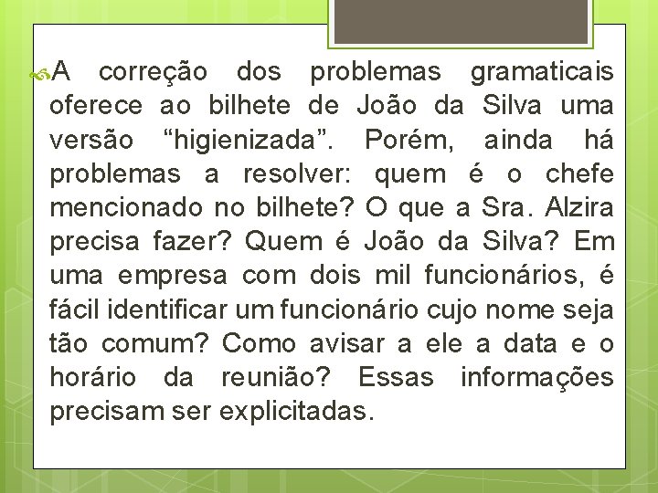  A correção dos problemas gramaticais oferece ao bilhete de João da Silva uma