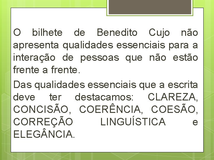 O bilhete de Benedito Cujo não apresenta qualidades essenciais para a interação de pessoas