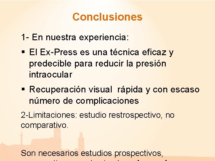 Conclusiones 1 - En nuestra experiencia: § El Ex-Press es una técnica eficaz y Conclusiones 1 - En nuestra experiencia: § El Ex-Press es una técnica eficaz y