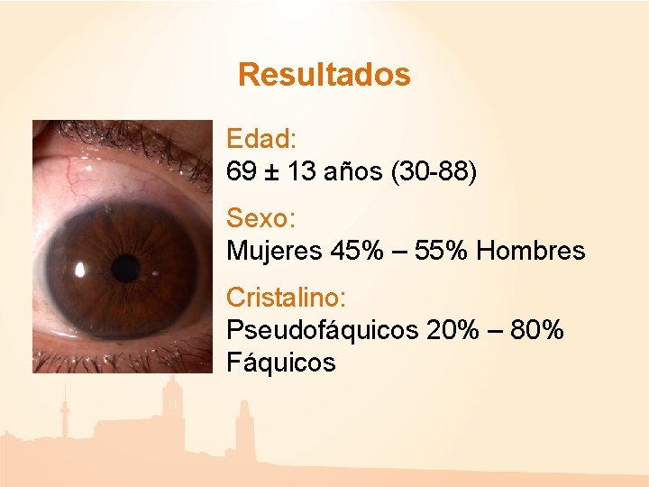 Resultados Edad: 69 ± 13 años (30 -88) Sexo: Mujeres 45% – 55% Hombres Resultados Edad: 69 ± 13 años (30 -88) Sexo: Mujeres 45% – 55% Hombres