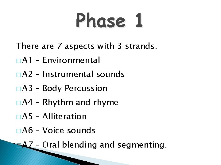 Phase 1 There are 7 aspects with 3 strands. � A 1 – Environmental