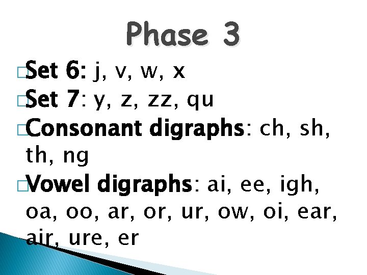 �Set Phase 3 6: j, v, w, x �Set 7: y, z, zz, qu