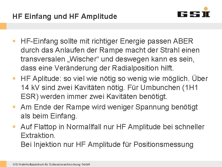 HF Einfang und HF Amplitude § HF-Einfang sollte mit richtiger Energie passen ABER durch