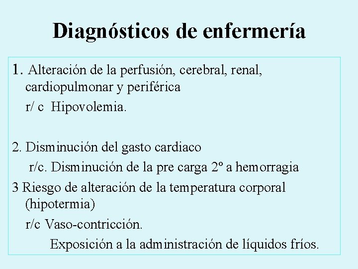 Diagnósticos de enfermería 1. Alteración de la perfusión, cerebral, renal, cardiopulmonar y periférica r/