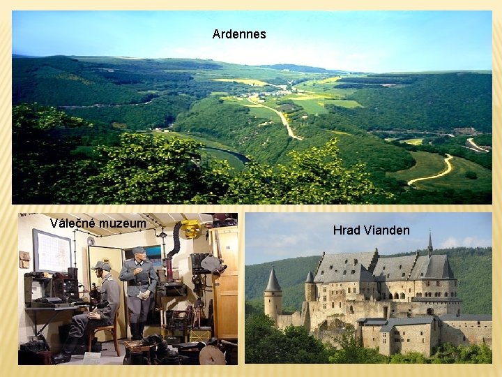 Ardennes Válečné muzeum Hrad Vianden 